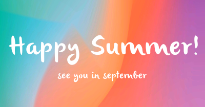 Happy Summer! See you in September.
